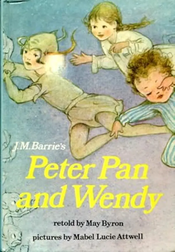 J.M. Barrie's Peter Pan and Wendy by May Byron cover
