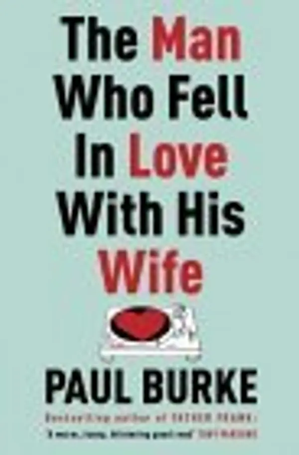 The Man Who Fell in Love With His Wife by Paul Burke cover