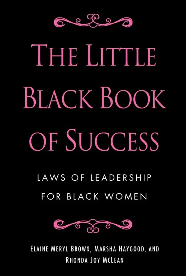 The Little Black Book of Success by Elaine Meryl Brown, Marsha Haygood, Rhonda Joy McLean, Angela Burt-Murray cover