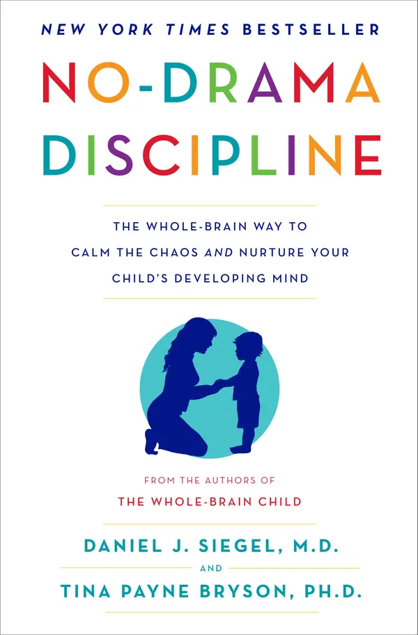No-Drama Discipline by Daniel J. Siegel, MD, Tina Payne Bryson cover