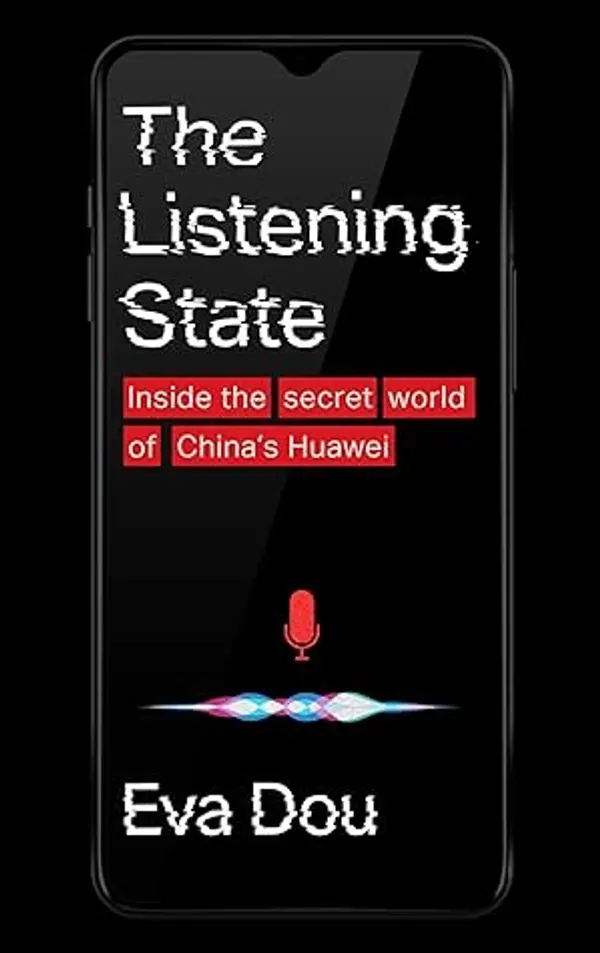 House of Huawei: Inside the Secret World of China's Most Powerful Company by Eva Dou cover