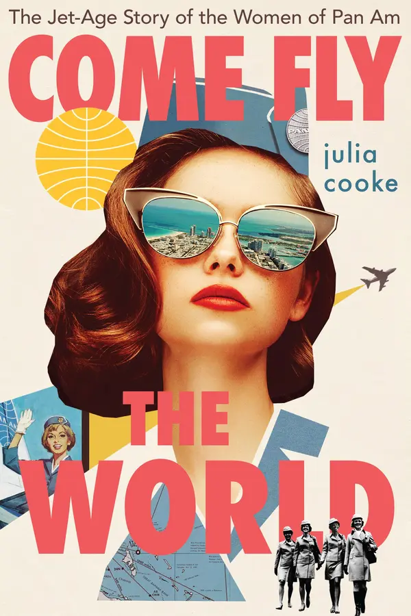 Come Fly the World by Julia Cooke cover