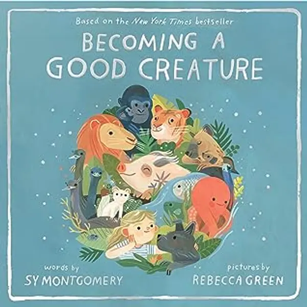Becoming a Good Creature by Sy Montgomery cover