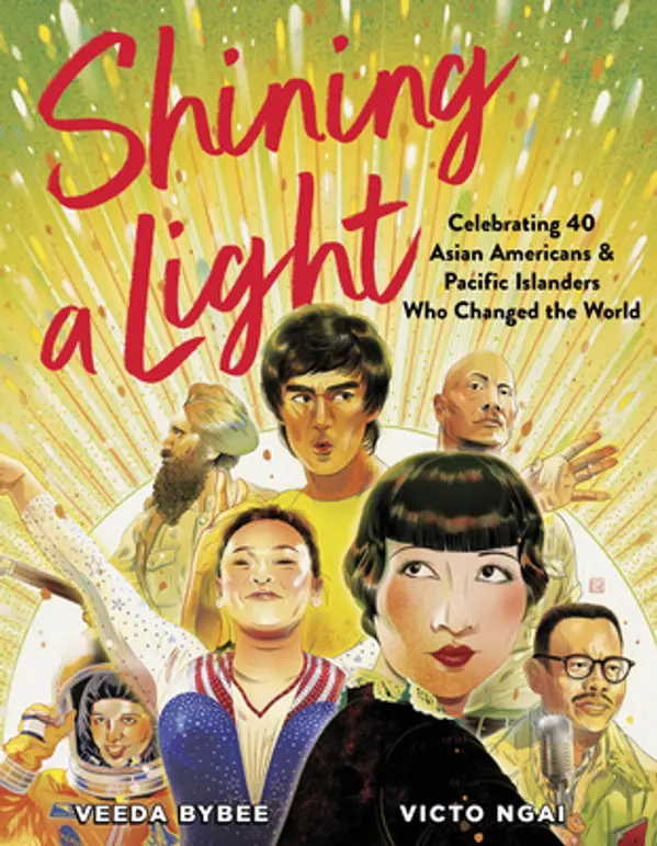Shining a Light: Celebrating 40 Asian Americans and Pacific Islanders Who Changed the World by Veeda Bybee cover