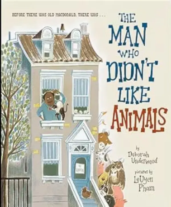 The Man Who Didn't Like Animals by Deborah Underwood cover