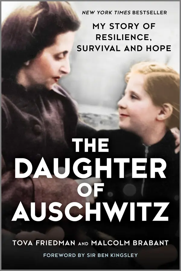 The Daughter of Auschwitz by Tova Friedman, Malcolm Brabant, Ben Kingsley cover