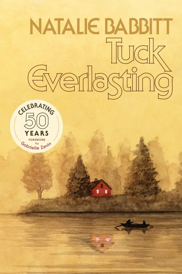 Tuck Everlasting, 50th Anniversary Edition by Natalie Babbitt, Gabrielle Zevin, Bagram Ibatoulline cover