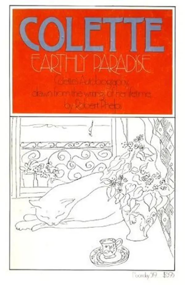 Earthly Paradise: An Autobiography of Colette Drawn from Her Lifetime Writings by Colette cover