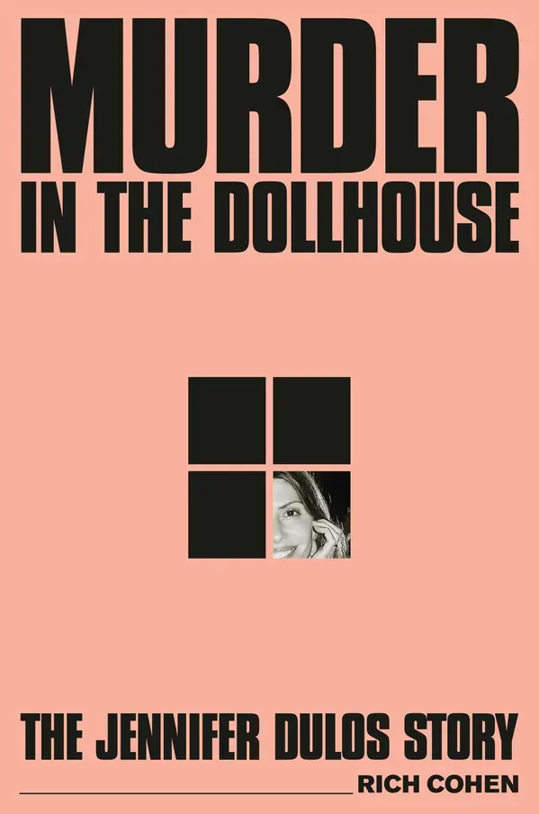 Murder in the Dollhouse: The Jennifer Dulos Story by Rich Cohen cover