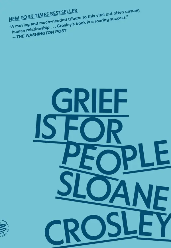 Grief Is for People by Sloane Crosley cover