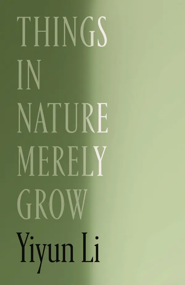 Things in Nature Merely Grow by Yiyun Li cover