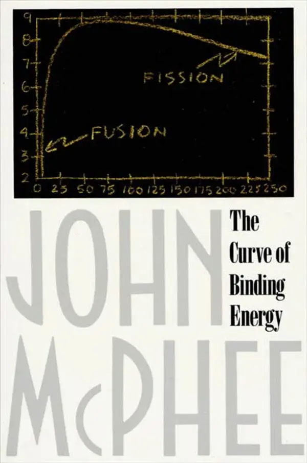 The Curve of Binding Energy by John McPhee cover