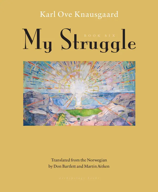 My Struggle: Book 6 by Karl Ove Knausgaard, Don Bartlett, Martin Aitken cover