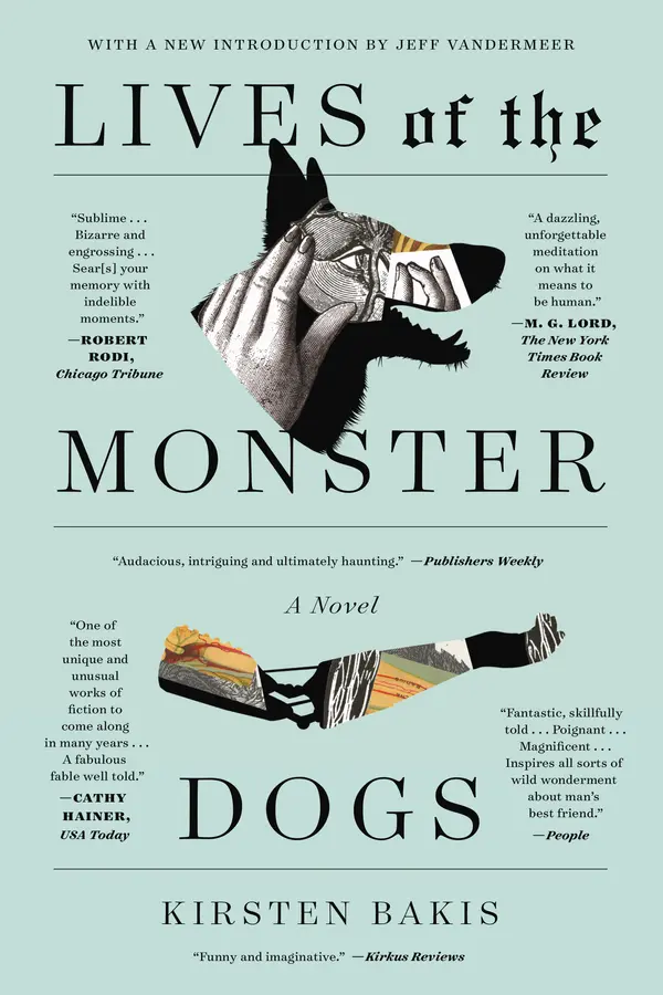Lives of the Monster Dogs by Kirsten Bakis, Jeff VanderMeer cover