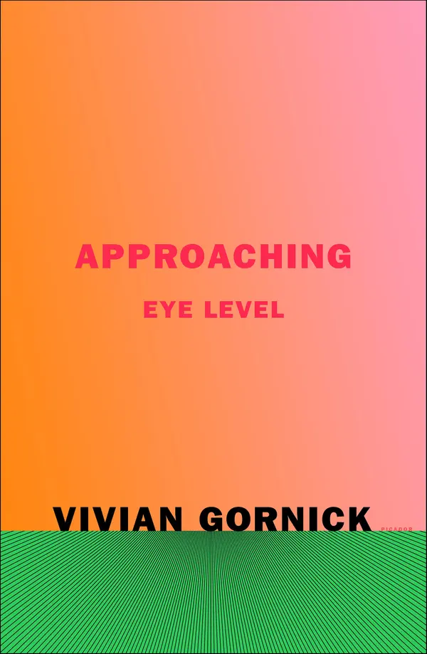 Approaching Eye Level by Vivian Gornick cover