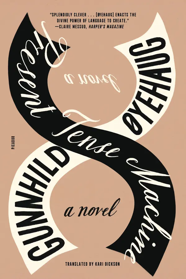 Present Tense Machine by Gunnhild Øyehaug, Kari Dickson cover