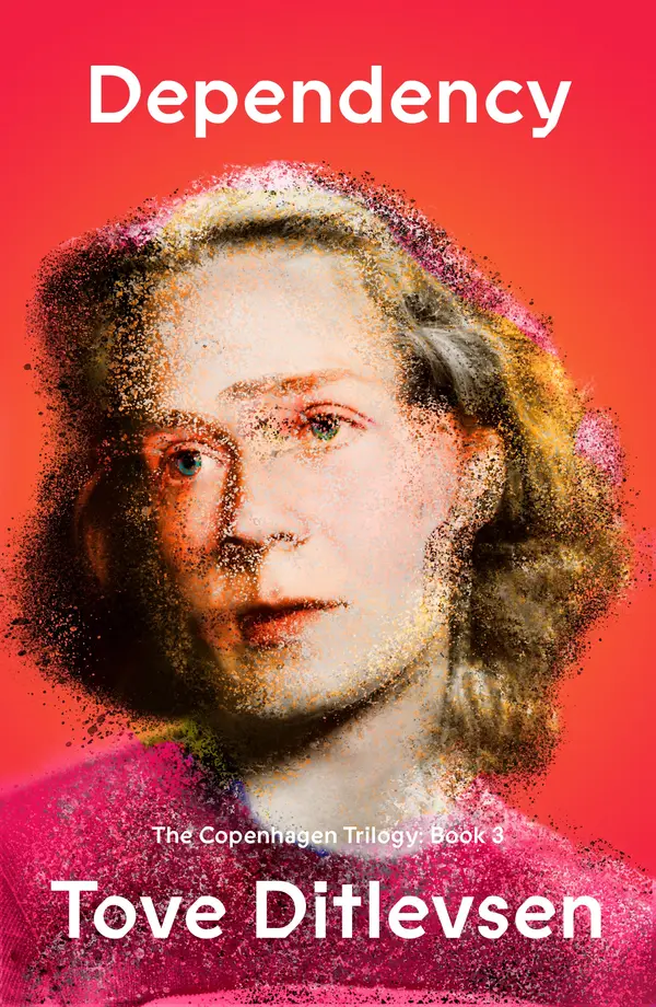 Dependency by Tove Ditlevsen, Michael Favala Goldman cover