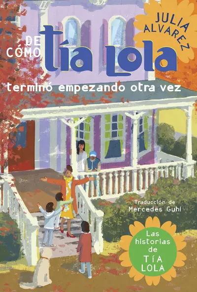 De como tia Lola termino empezando otra vez (How Aunt Lola Ended Up Starting Over Spanish Edition) book cover