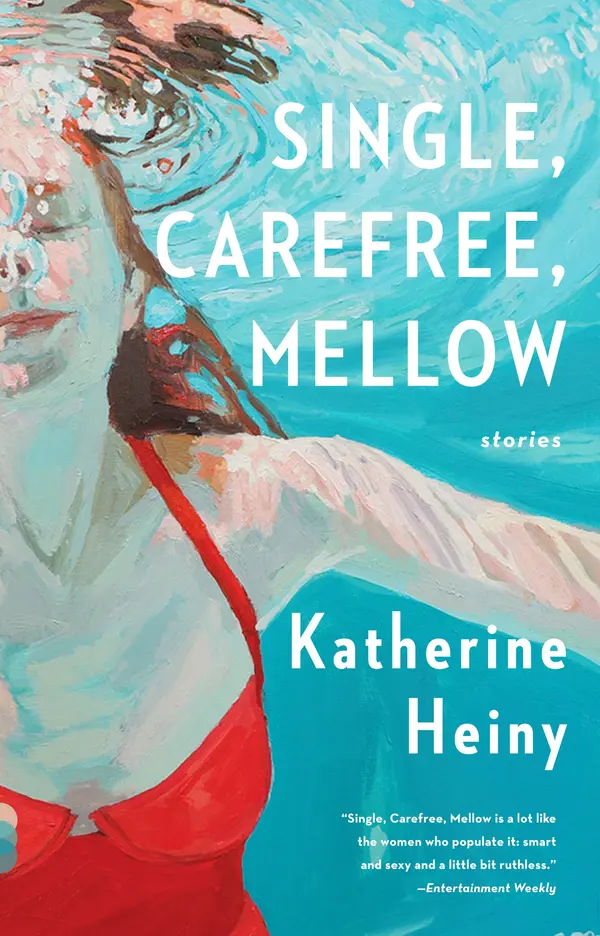 Single, Carefree, Mellow by Katherine Heiny cover