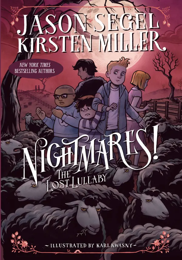 Nightmares! The Lost Lullaby by Jason Segel, Kirsten Miller, Karl Kwasny cover