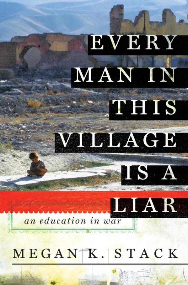 Every Man in This Village is a Liar by Megan K. Stack cover