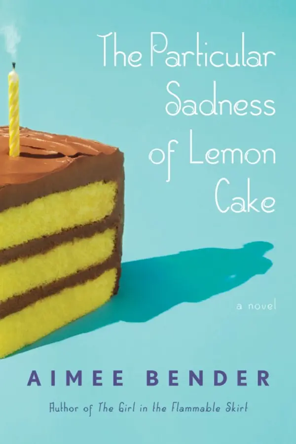 The Particular Sadness of Lemon Cake by Aimee Bender cover