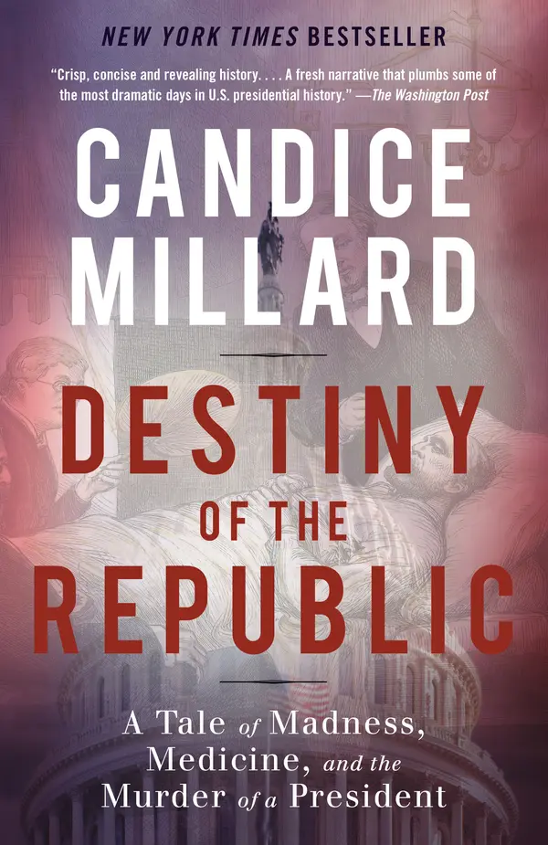 Destiny of the Republic by Candice Millard cover