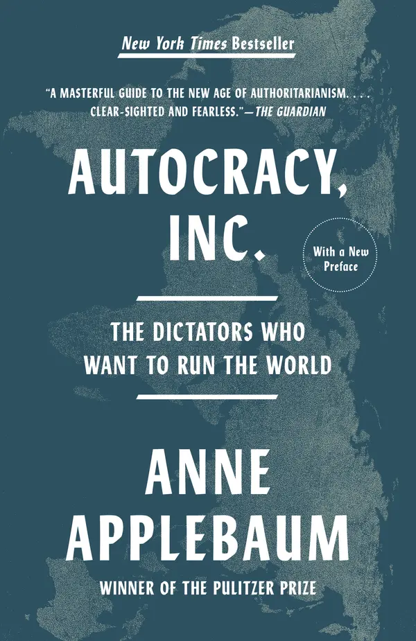 Autocracy, Inc. by Anne Applebaum cover