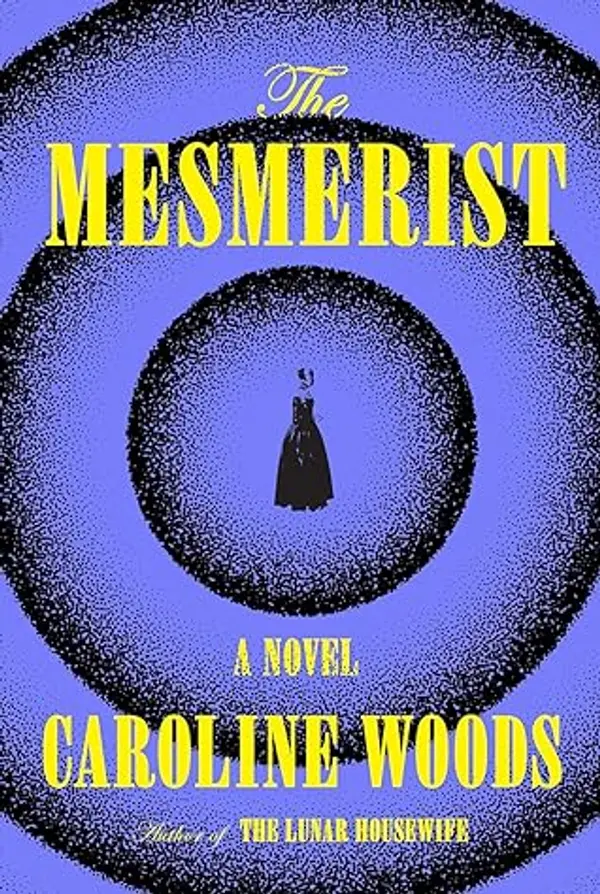 The Mesmerist by Caroline Woods cover