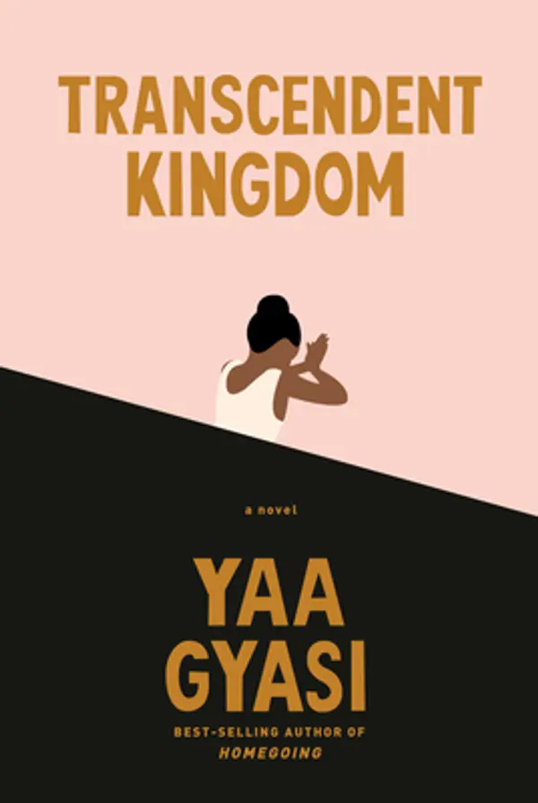 TRANSCENDENT KINGDOM by Yaa Gyasi cover