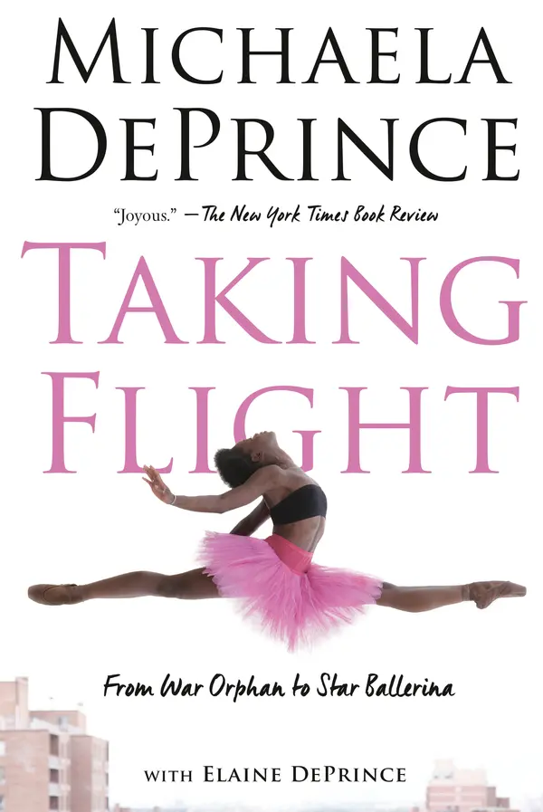 Taking Flight: From War Orphan to Star Ballerina by Michaela DePrince, Elaine Deprince cover