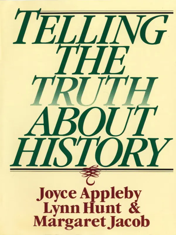 Telling the Truth about History by Joyce Appleby, Lynn Hunt, Margaret Jacob cover