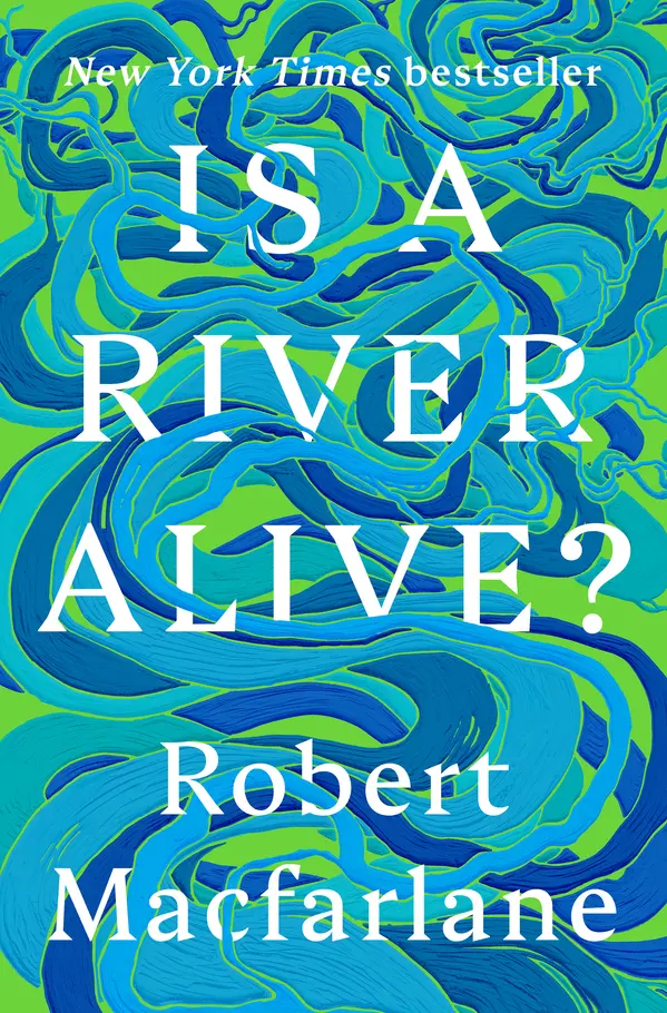 Is a River Alive? by Robert Macfarlane cover