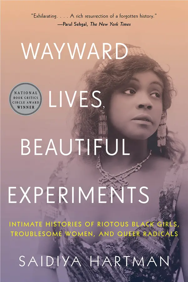 Wayward Lives, Beautiful Experiments by Saidiya Hartman cover