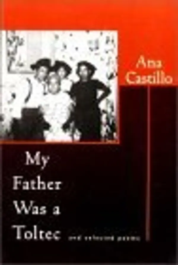 My Father Was a Toltec and Selected Poems by Ana Castillo cover