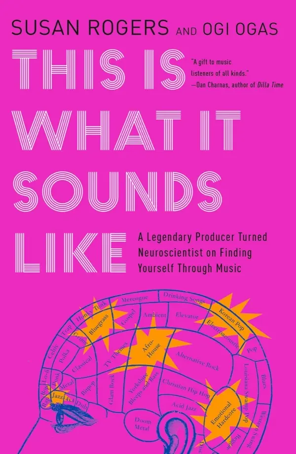 This Is What It Sounds Like by Susan Rogers, Ogi Ogas cover