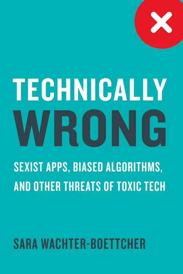 Technically Wrong by Sara Wachter-Boettcher cover