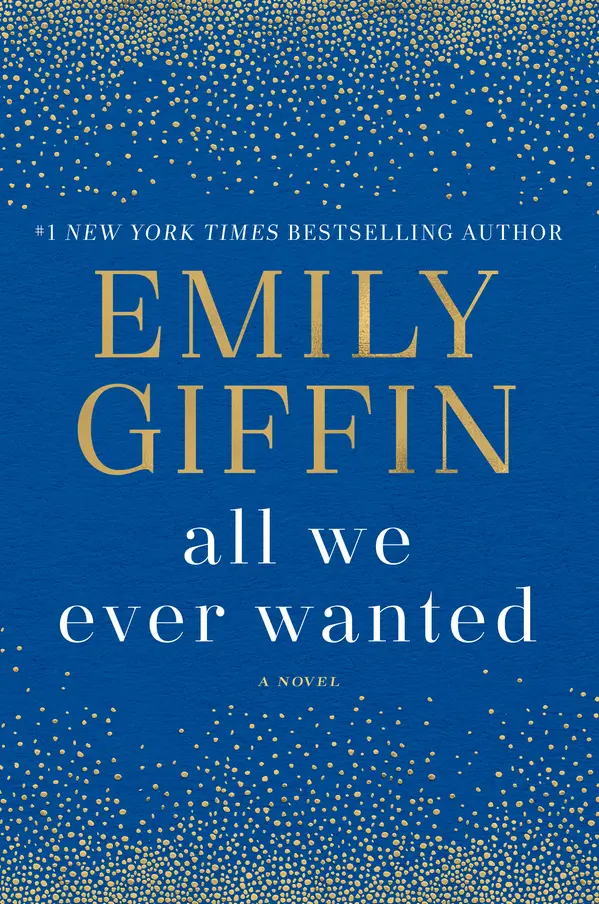 All We Ever Wanted by Emily Giffin cover