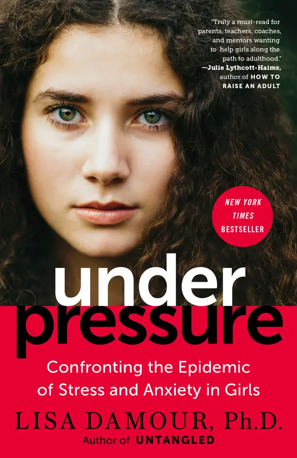 Under Pressure by Lisa Damour, Ph.D. cover