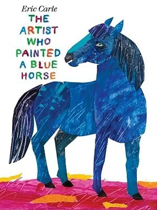 The Artist Who Painted a Blue Horse by Eric Carle cover