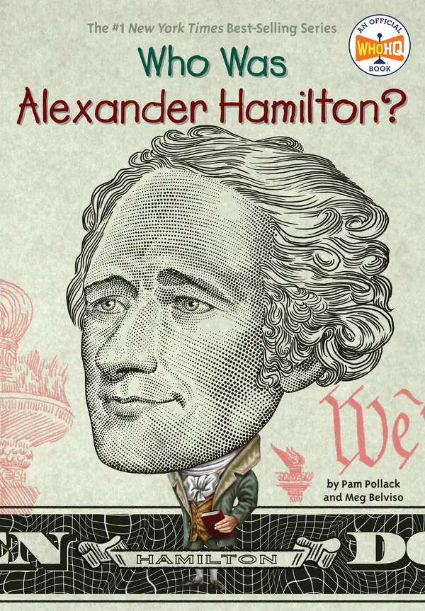 Who Was Alexander Hamilton? by Pam Pollack, Meg Belviso, Who HQ, Dede Putra cover