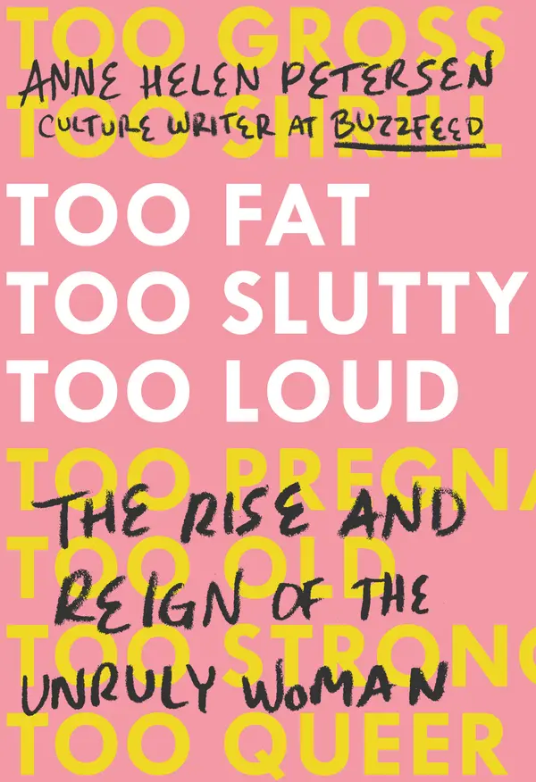 Too Fat, Too Slutty, Too Loud by Anne Helen Petersen cover