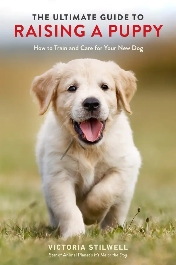 The Ultimate Guide to Raising a Puppy by Victoria Stilwell cover