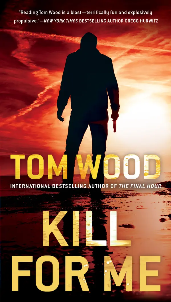 Kill for Me by Tom Wood cover