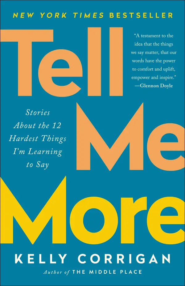 Tell Me More by Kelly Corrigan cover