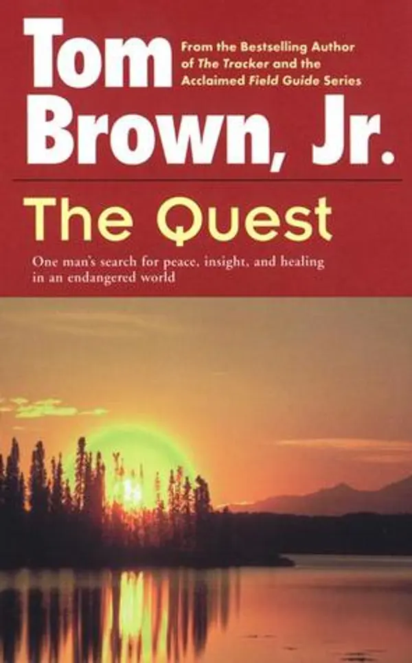 The Quest: One Man's Search for Peace, Insight, and Healing in an Endangered World by Tom Brown Jr. cover