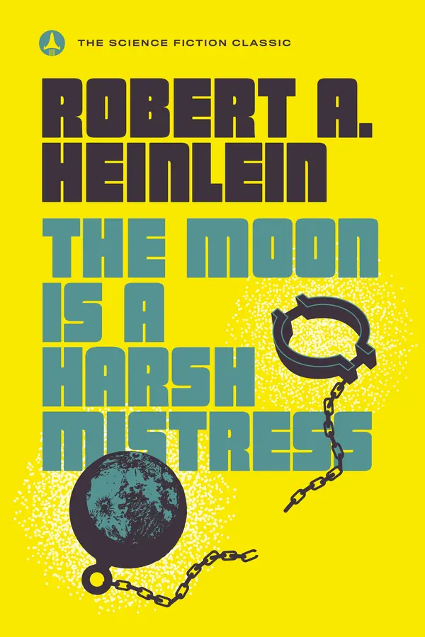 The Moon Is a Harsh Mistress by Robert A. Heinlein cover