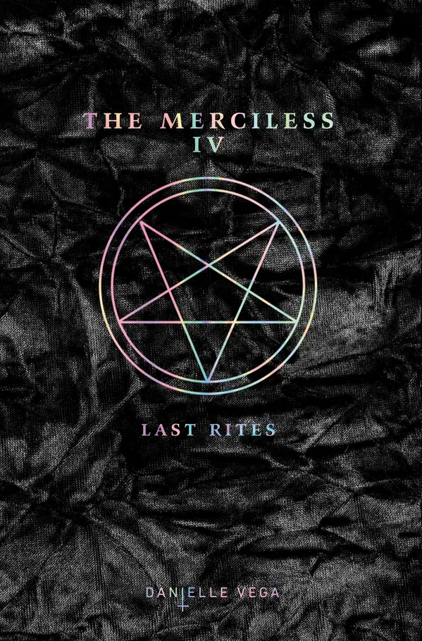 The Merciless IV: Last Rites by Danielle Vega cover