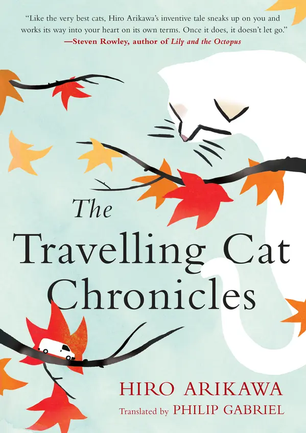 The Travelling Cat Chronicles by Hiro Arikawa, Philip Gabriel cover