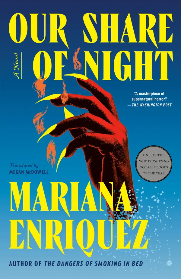 Our Share of Night by Mariana Enriquez, Megan McDowell, Pablo Gerardo Camacho cover